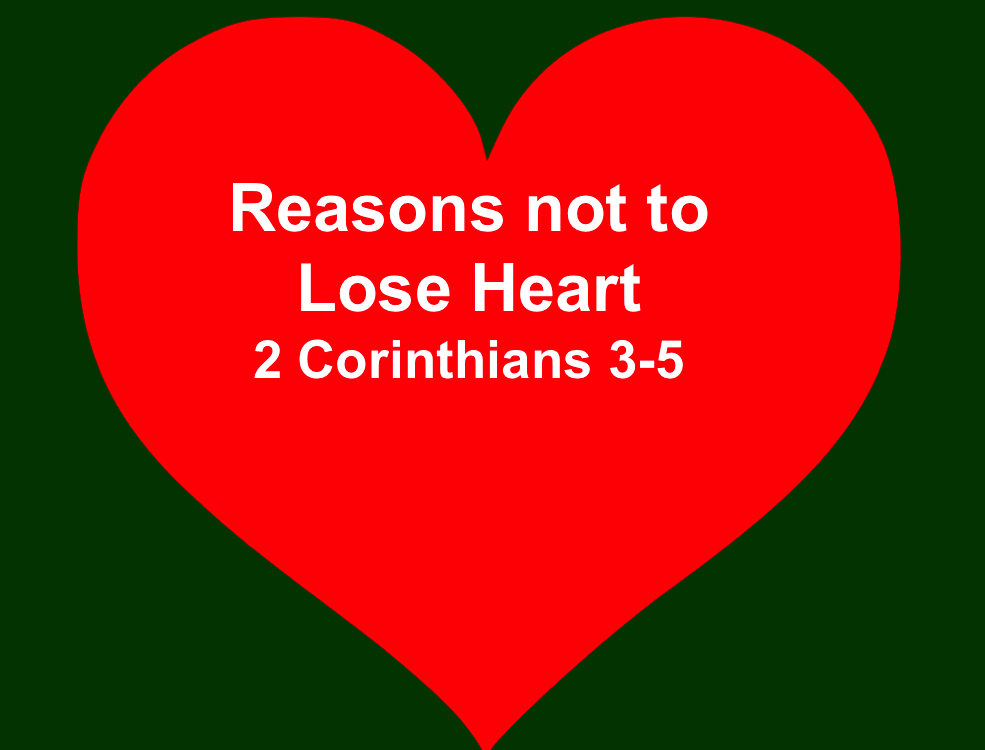 Reasons why Christians are not to Lose Heart